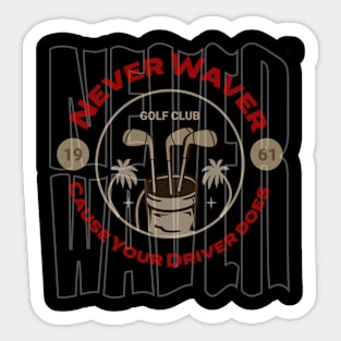 Never Waver Golf Sticker